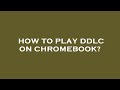 How To Play Ddlc On Chromebook