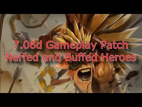 Dota2 7.06d: Buffed and Nerfed Heroes