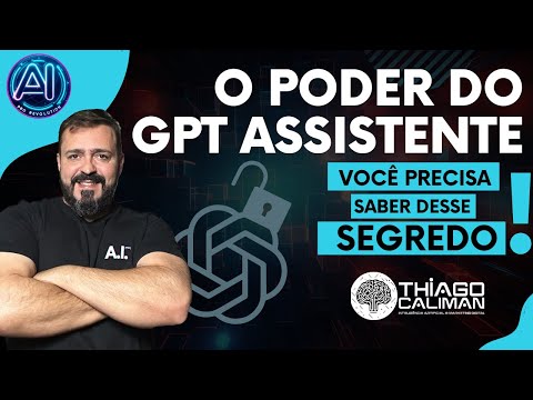 O Poder do GPT Assistente - O Segredo que Você Precisa Saber