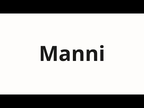 How to pronounce Manni | Манни (Manny in Russian)