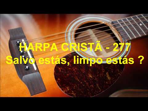 Harpa Cristã - 277 - Salvo estás, limpo estás (com letra)