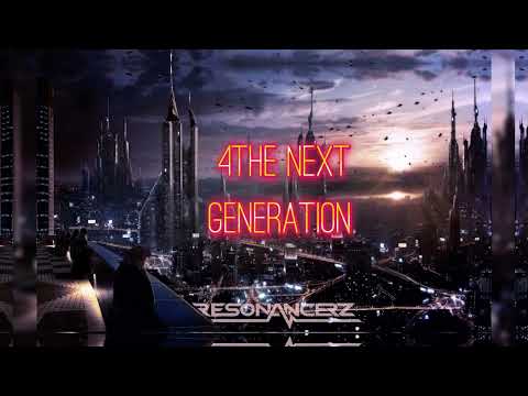 Resonancerz & MC B-Kicker - 4 The Next Generation