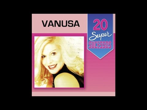 Vanusa - 20 Super Sucessos - (Completo / Oficial)