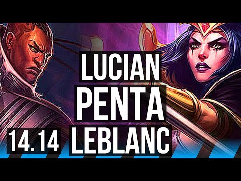 LUCIAN vs LEBLANC (MID) | Penta, Rank 2, Rank 1 Lucian, 8 solo kills, 15/3/6 | NA Challenger | 14.14