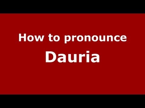 How to Pronounce Dauria - PronounceNames.com