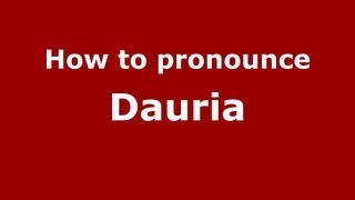 How to pronounce Dauria
