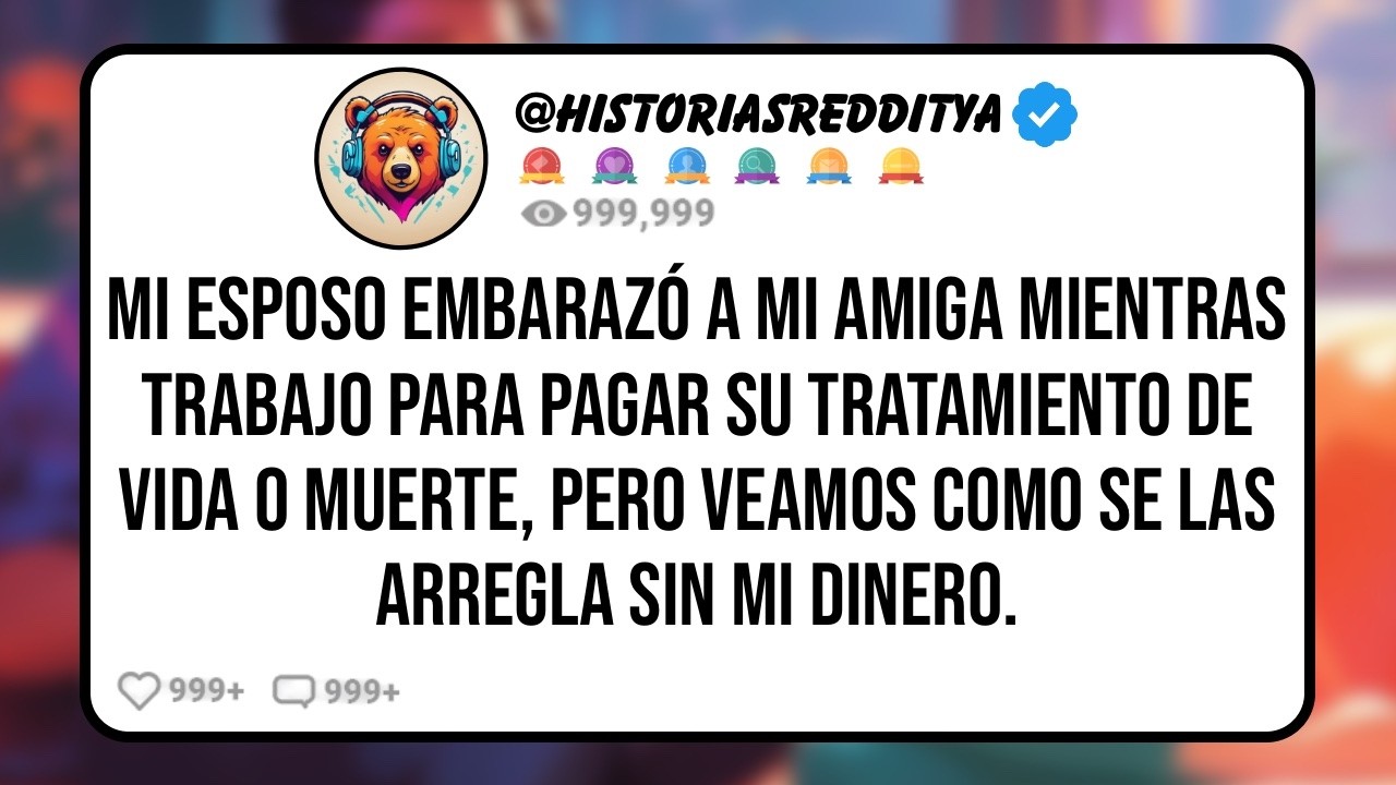 Mi ESPOSO Embarazó a mi AMIGA que lo Cuidaba Mientras Estaba Enfermo, Cuando Yo Trabajaba en el ...