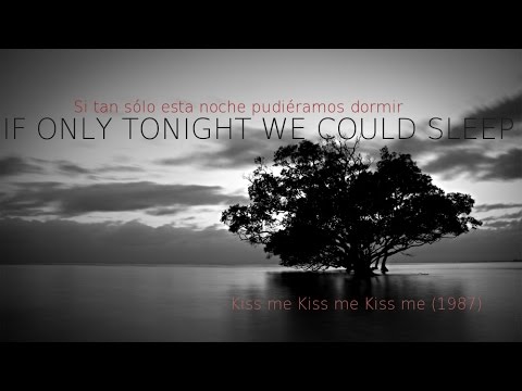 IF ONLY TONIGHT WE COULD SLEEP - The Cure (letra inglés + subtítulos español)