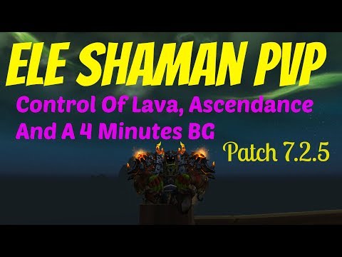 🔥7.2.5 Elemental Shaman PvP | Control of Lava & Ascendance -  My Fastest BG Yet | Battleground WoW