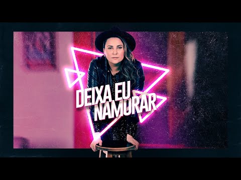 LARI FERREIRA - Deixa Eu Namorar