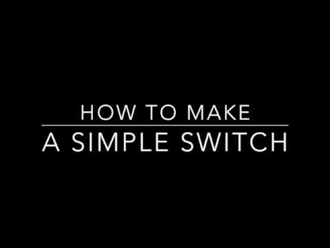 How to make a simple switch