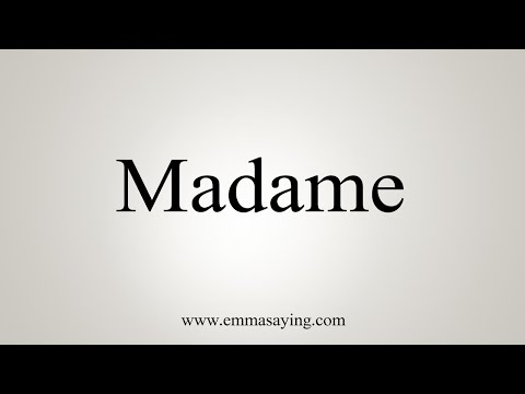 How To Say Madame