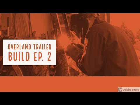 My Overland Trailer Build Ep  2