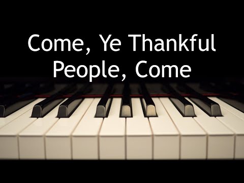 Come Ye Thankful People Come - Hymn