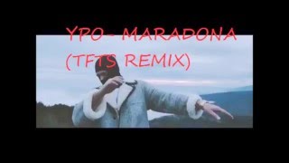 Ypo- Maradona (TFTS Remix)