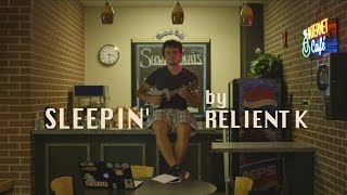 Sleepin&#39; by Relient K