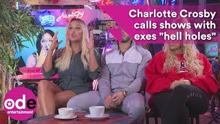 Charlotte Crosby calls old shows with exes &quot;hell holes&quot;