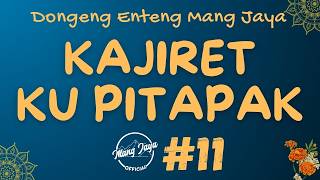 Download lagu KAJIRET KU PITAPAK 11, Dongeng Enteng Mang Jaya, Carita Sunda @MangJaya mp3