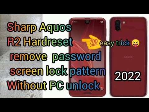 Sharp Aquos R2 How to Hardreset remove  password screen lock pattern