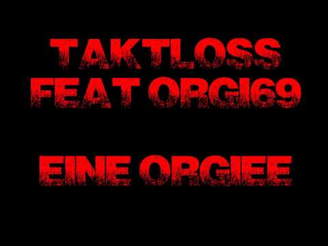 TAKTLOSS FEAT. ORGI69 - EINE ORGIEE [LCOBBerlin RMX]