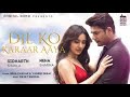 Dil Ko Karaar Aaya Sidharth Shukla Neha Sharma Neha Kakkar YasserDesai Rajat Nagpal Rana
