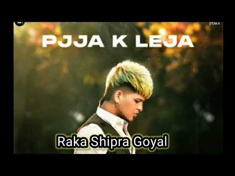 PJJA K LEJA / RAKA / SHIPRA Goyal/ New Song
