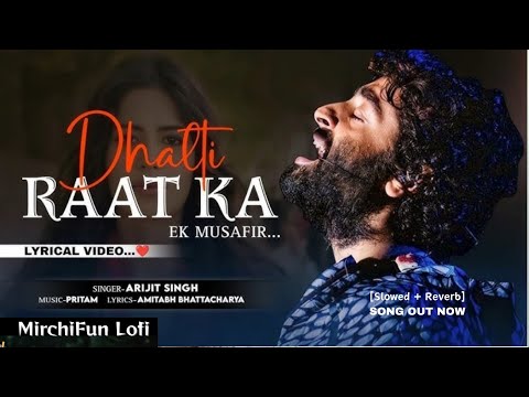 Dhalti Raat Ka Ek Musafir (Lyrics) : Phantom | Saif Ali & Katrina Kaif | Arijit Singh | Pritam