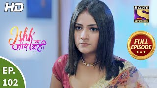 Ishk Par Zor Nahi - Ep 102 - Full Episode - 3rd  A