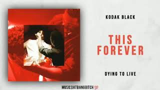 Kodak Black -This Forever