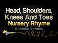 Nursery Rhyme Head Shoulders Knees And Toes Karaoke Version