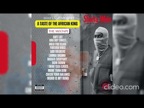 A TASTE OF THE AFRICAN KING COMPILATION BY SHATTA WALE