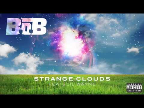 B.o.B - Strange Clouds feat. Lil Wayne OFFICIAL AUDIO + LYRICS