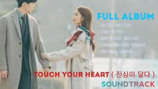 Touch Your Heart ( 진심이 닿다 ) OST FULL ALBUM