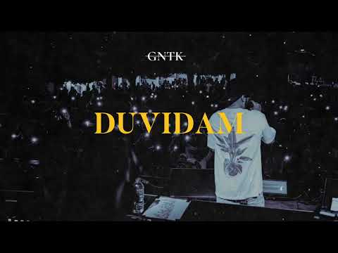 GNTK - Duvidam