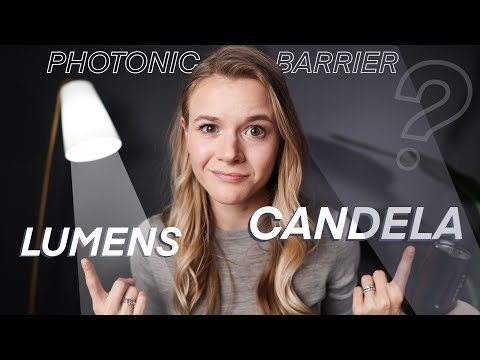 What the heck is candela? Lumens? Photonic Barriers?? Why should YOU care?