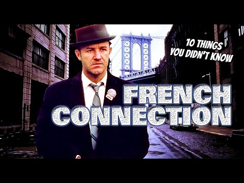10 Things You Didn't Know About The French Connection