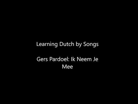 Learning Dutch by Songs: Gers Pardoel - Ik Neem Je Mee - Intermediate Level