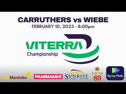 CARRUTHERS vs WIEBE - 2023 Viterra Championship - 7:45pm