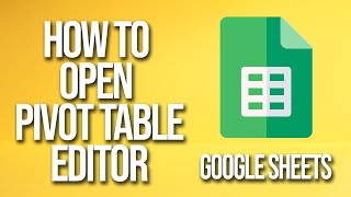 How To Open Pivot Table Editor Google Sheets Tutorial