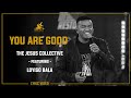 You Are Good - The Jesus Collective ft. Loyiso Bala (Lyric Video)