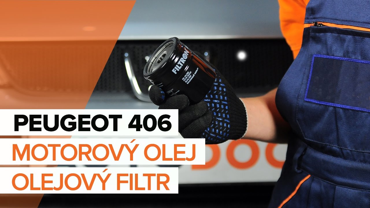 Jak vyměnit motorový olej a olejový filtr na Peugeot 406 sedan – návod k výměně