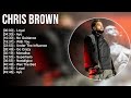 C H R I S B R O W N Greatest Hits Top 100 Artists To Listen In 2023