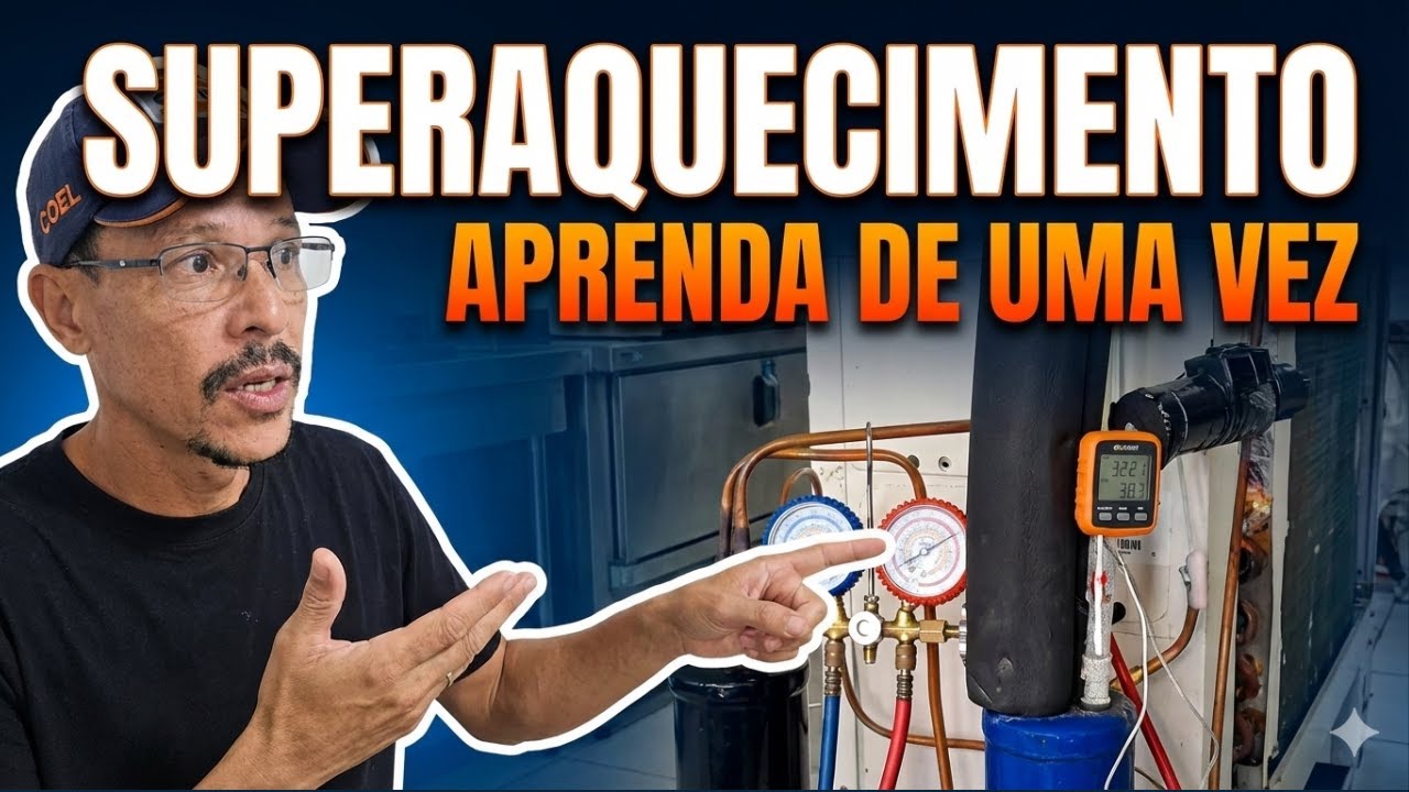 Superaquecimento! Aprenda de uma vez o que é e como medir - Curso de Refrigeração/Câmara Fria!