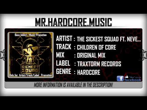 The Sickest Squad ft. Neverquiet - Children Of Core (FULL) [HQ|HD]