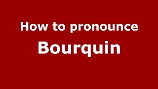How to pronounce Bourquin