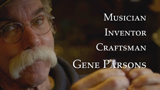 Musician, Inventor, Craftsman: Gene Parsons
