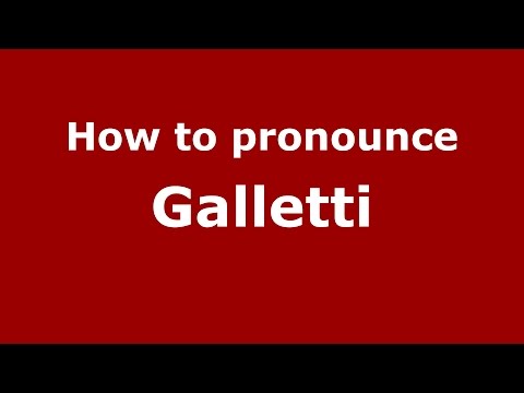 How to pronounce Galletti
