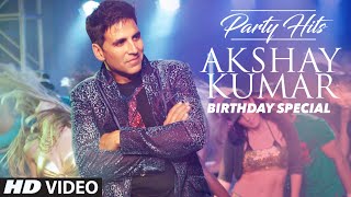 AKSHAY KUMAR Party Hits | Birthday Special | VIDEO JUKEBOX |  Top Party Songs 2016