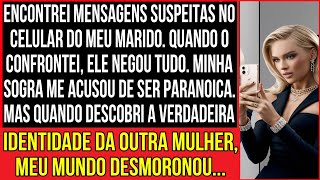 ENCONTREI MENSAGENS SUSPEITAS NO CELULAR DO MEU MARIDO. QUANDO O CONFRONTEI, ELE NEGOU TUDO...