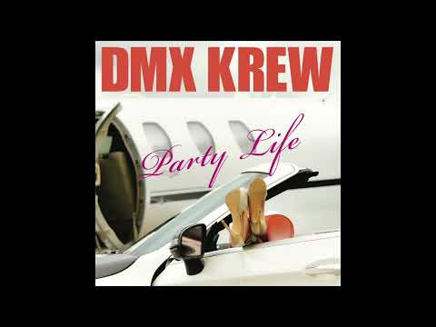 DMX Krew - Party Life